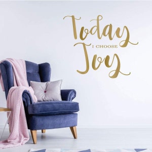 Inspirational Quote - Joy Wall Decal - Today I Choose - Vinyl Sticker Art for Home Decor, Bedroom or Living Room Decoration