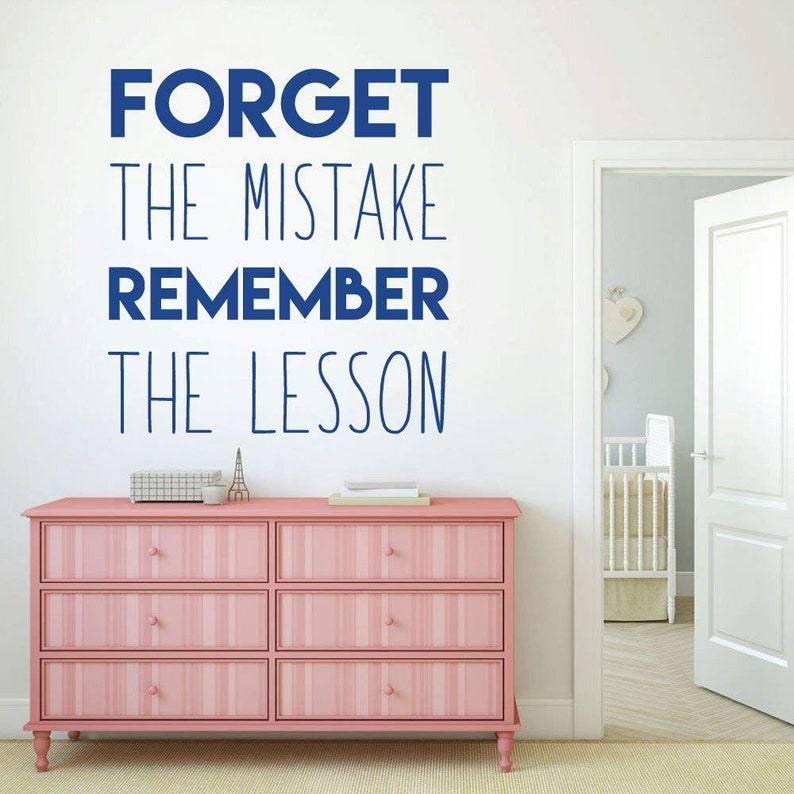 Forget The Mistake Remember the Lesson Inspirational Quotes or Classroom Office Motivational Vinyl Wall Decal For the Home
