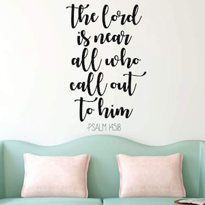 Christian Wall Decal - The Lord Is Near - Psalm Vinyl Scripture And Religious Home Bathroom Decor - Church Decoration