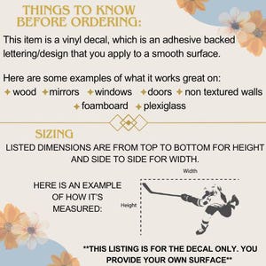 May include: A beige informational graphic with text about vinyl decals. It details application to smooth surfaces, suitable materials, and sizing instructions. An example hockey player graphic illustrates height and width measurements. Floral accents frame the text.