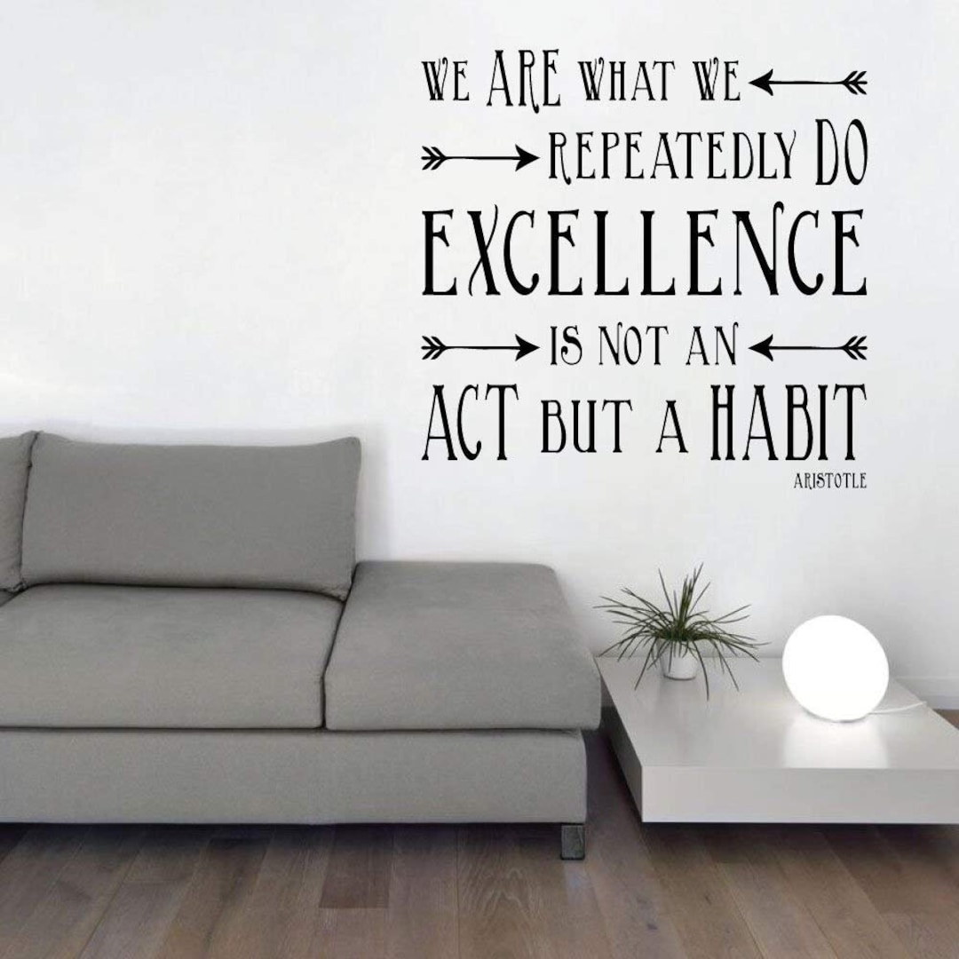 Excellence Lettering Excellence Quote Wall Decal | Aristotle: We Are What We Repeatedly Do ...