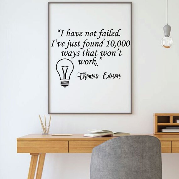 Thomas Edison Wall Decal I have Not Failed Motivational Etsy