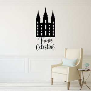 Temple Think Celestial Quote Wall Decal, General Conference Wall Decor, Wall Decor, LDS, Jesus Christ Decals, Wall Sticker