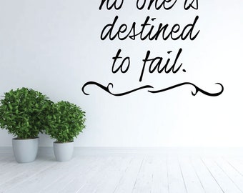 Positive Wall Decal - No One is Destined To Fail - Inspirational Vinyl Quotes for Home, Bedroom or Living Room Decor