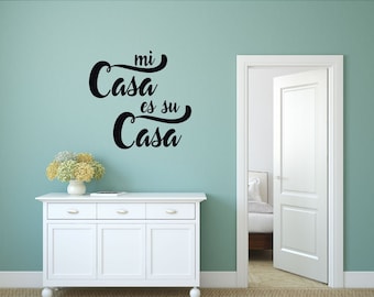 Mi Casa Es Su Casa Sign Vinyl Wall Decal - Famous Spanish Saying Home or Office Decor