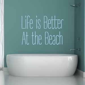 Beach Wall Decal - Life Is Better At The Beach Vinyl Sticker - Ocean Themed Home Decor Lettering for Walls or Windows