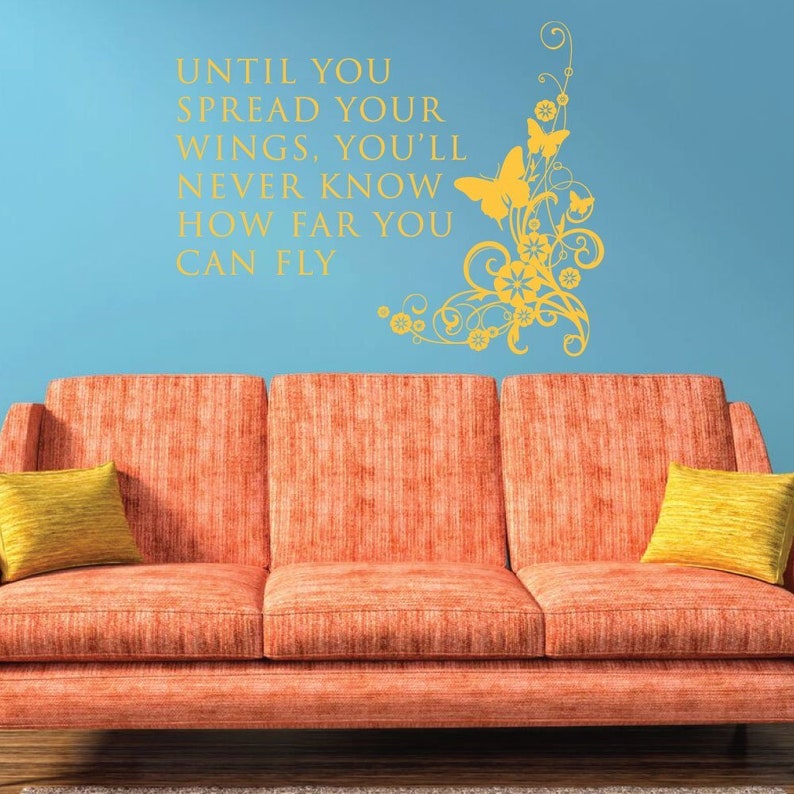 Spread Your Wings DecalUntil You Spread Your Wings You/'ll Never Know How Far You Can Fly Vinyl Wall Decoration With Butterfly
