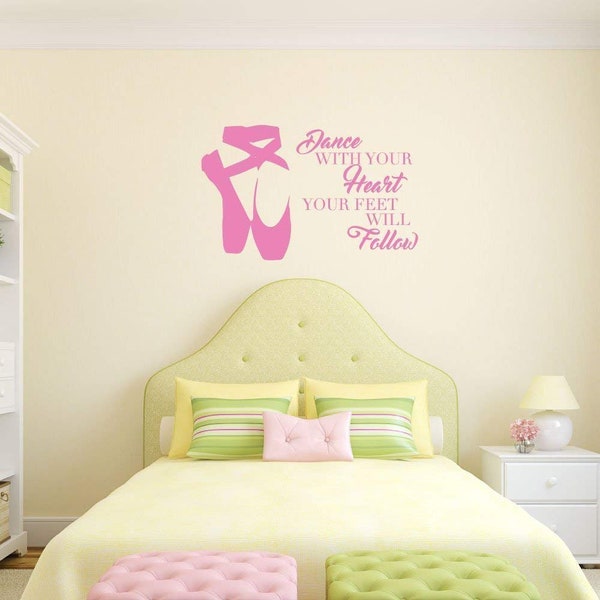 Personalized Ballerina Wall Decor -Dance With Your Heart Your Feet Will Follow - Vinyl Wall Decal For Your Girl's Bedroom or Dance Studio