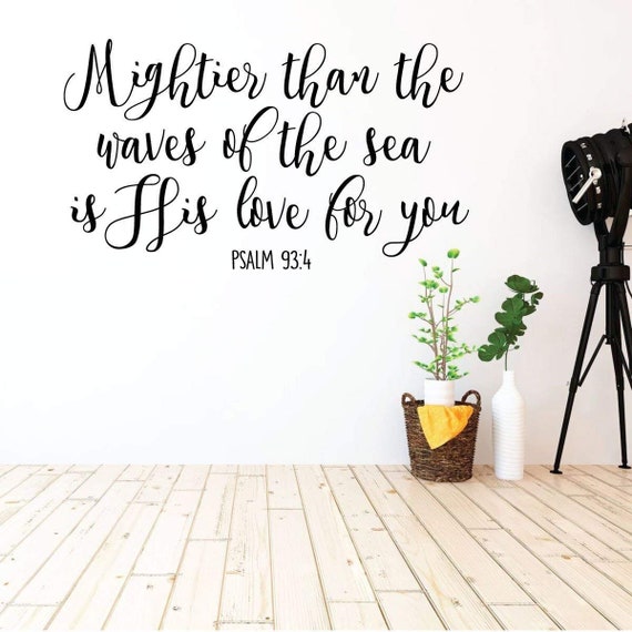 Christian Wall Decal Mightier Than The Waves Psalm 93 4 Etsy