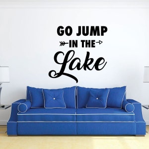 Go Jump In The Lake Vinyl Decal - Outdoor and Nature-Themed Wall Sticker for Cabins, Cottages, Summer Camps, Home Decor