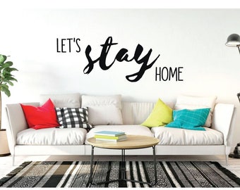 Living Room Wall Decals - Let's Stay Home - Vinyl Sticker Art for Living Space, Bedroom Decoration or Home Decor