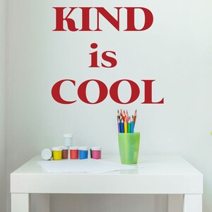 Inspirational Wall Decal - Kind Is Cool - Vinyl Sticker Decoration Art for Home, Bedroom or Living Room Decor