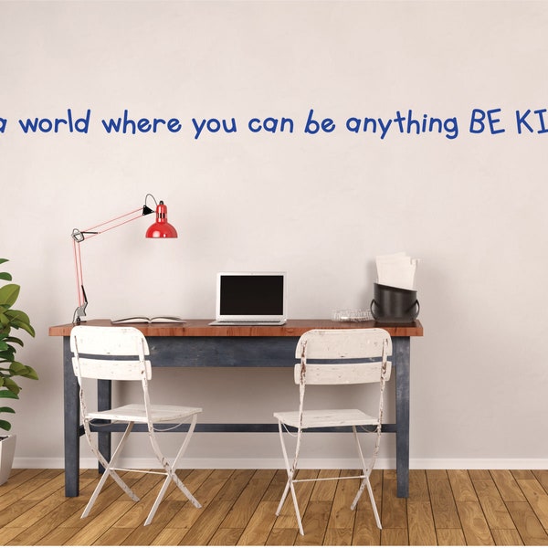 Kindness Quote  - If You Can Be Anything, Be Kind - Vinyl Wall Decal for Bedroom, Classroom Decoration or Teacher Decor