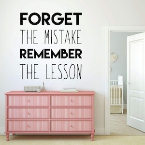 Inspirational Quotes - Forget The Mistake Remember the Lesson - Motivational Vinyl Wall Decal For the Home, Office, or Classroom