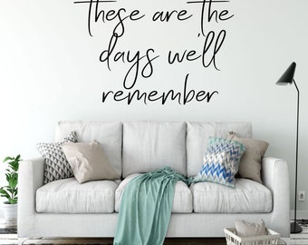 Family Memories Wall Decal Vinyl Lettering -"These are the days we'll remember" Quote for Family Room, Bedroom - Great Couples Wedding