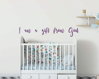 Nursery Wall Decal Decoration - I am a Gift From God - Vinyl Decor for Children's Bedroom or Playroom