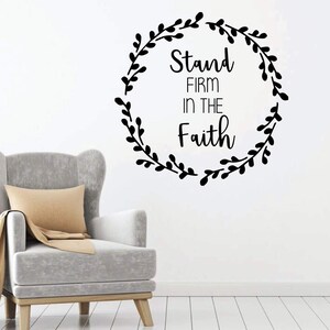 Religious Gift - Christian Wall Decal - Stand Firm In The Faith - Vinyl Home Decor for Family, Living Room Decoration