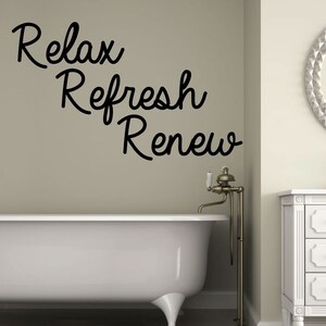 Bathroom Decor - Bath Wall Decal - Relax Refresh Renew - Removable Vinyl Sticker for Home Decoration