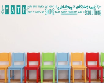 Math Classroom Decorations - Math Quote Vinyl Wall Decal for Teachers, Libraries, and Classrooms