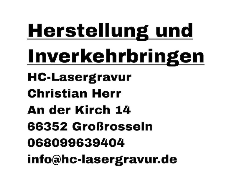 Puede incluir: Fondo blanco con texto negro. El texto dice "Herstellung und Inverkehrbringen", seguido de la informaci&oacute;n de contacto de HC-Lasergravur, incluido un n&uacute;mero de tel&eacute;fono y una direcci&oacute;n de correo electr&oacute;nico.
