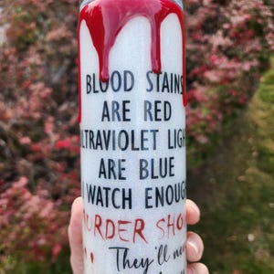 Murder shows tumbler | Blood drip tumbler | blood cup | murder tumbler | crime scene tumbler | crime show junkie | crime show fans