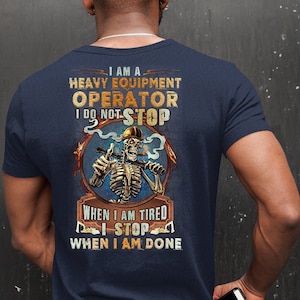 Heavy Equipment Operator Don&#39;t Stop T-Shirt, Heavy Equipment Operator Shirt, Sarcastic Heavy Equipment Operator, Heavy Equipment Operator