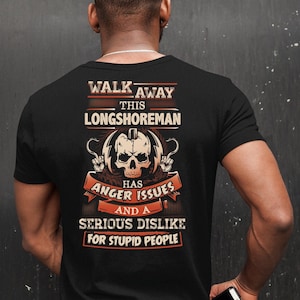 Sarcastic Longshoreman T-Shirt, Longshoreman Shirt, Gift For Longshoreman, Best Longshoreman Tee