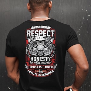 Loyal Longshoreman T-Shirt, Honest Longshoreman Tee, Respected Longshoreman Shirt, Gift For Longshoreman
