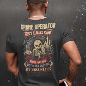 Crane Operator Don&#39;t Always Show Their Feelings T-Shirt, Gift For Crane Operator, Awesome Crane Operator, Proud Crane Operator