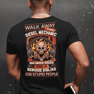 Sarcastic Diesel Mechanic T-Shirt, Walk Away This Diesel Mechanic Has Anger Issues Shirt, Diesel Mechanic gift, Mechanic Tee