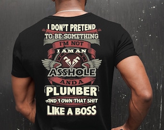 Awesome Plumber T-Shirt, I Don't Pretend To Be Something Plumber Shirt, Gifts For Plumbers, Plumber Shirt #boss-plumber