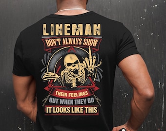 Sarcastic Lineman T-Shirt, Lineman Don&#39;t Always Show Their Feeling Shirt, Funny Lineman Shirt, Awesome Lineman Shirt, Lineman Gift, Lineman