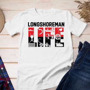 Crazy Longshoreman T-Shirt, Longshoreman Life Shirt, Awesome Longshoreman, Longshoreman Gift, Longshoreman Gift Idea