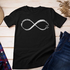 Infinity Paralegal T-Shirt, Paralegal Shirt, Paralegal Gift, Lawyer Shirt, Attorney Shirt, Proud Paralegal Shirt, Awesome Paralegal Shirt
