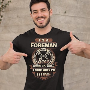 Awesome Foreman T-Shirt, I&#39;m A Foreman Shirt, Proud Foreman Tee, Gift For Foreman, Construction Shirt