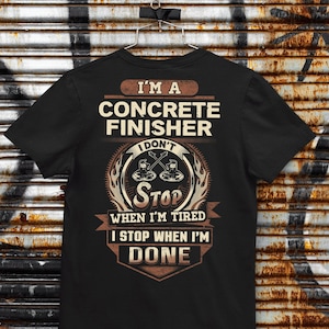 Proud Concrete Finisher T-Shirt, I&#39;m A Concrete Finisher, Concrete Finisher Gift, Cement Worker Gift, Concrete Finisher Tee