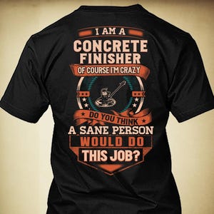 Concrete Finisher Shirt Concrete Finisher Gift Funny T Shirt with Quote for Concrete Finisher T-shirt #sane-concretefinisher