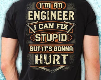 Engineer Shirt Engineer Gift I Can Fix Stupid T Shirt for Engineer Funny T-shirt #fix1-engineer
