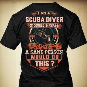 Scuba Diver Shirt Scuba Diver Gift Funny T Shirt with Quote for Scuba Diver T-shirt #sane-scubadiver