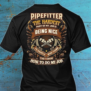 Camiseta de instalador de tuberías. Regalo de instalador de tuberías. Camiseta divertida con cita para instalador de tuberías. Camiseta #nice4-pipefitter.