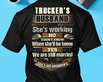 Trucker Husband Shirt Trucker Partner T-shirt Trucker Still Married T shirt Gift for Him #working-trucker