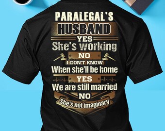 Paralegal Husband Shirt Paralegal Partner T-shirt Paralegal Still Married T shirt Gift for Him #working-paralegal