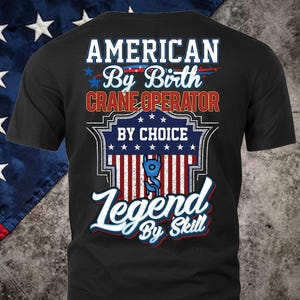 Crane Operator USA Shirt Crane Operator 4th of July T shirt Gift for Crane Operator T-shirt #legend3-craneoperator