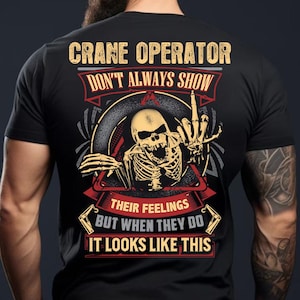 Camiseta "El operador de grúa no siempre muestra sus sentimientos", regalo para el operador de grúa, operador de grúa increíble, operador de grúa orgulloso #show-crane