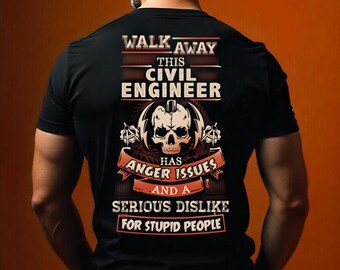 Civil Engineer Shirt Civil Engineer Funny T Shirt with Quote Anger Issues T-shirt for Civil Engineer Gift #walk1-civilengineer