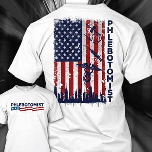 Phlebotomist Shirt American Phlebotomist Gift for Phlebotomist T Shirt USA Shirt for Phlebotomist T-shirt #flagcity1-phlebotomist