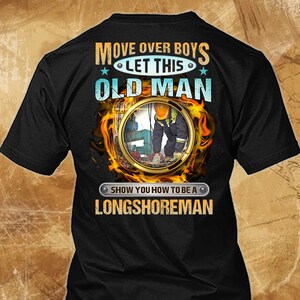 Longshoreman Shirt Longshoreman Gift Funny T Shirt with Quote for Longshoreman T-shirt  #move-longshoreman