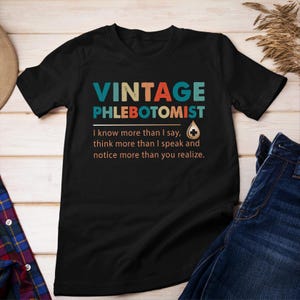 Phlebotomist Shirt Phlebotomist Gift Phlebotomist T Shirt with Quotes T-shirt for Phlebotomist Hoodies #vintage-phlebotomist