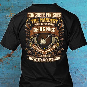 Concrete Finisher Shirt Concrete Finisher Gift Funny T Shirt with Quote for Concrete Finisher T-shirt #nice4-concretefinisher