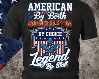 Sprinkler Fitter USA Shirt American Sprinkler Fitter T shirt Gift for Sprinkler Fitter T-shirt #legend3-sprinklerfitter